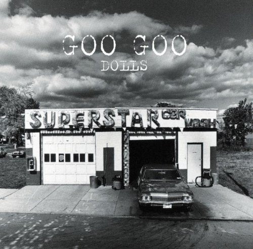 GOO GOO DOLLS  - SUPERSTAR CAR WASH