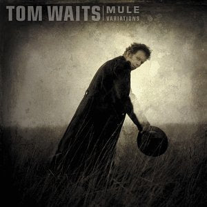 WAITS, TOM - MULE VARIATIONS