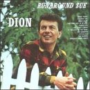 DION  - RUNAROUND SUE (ORIGINALLY ISSUED 1961 ON