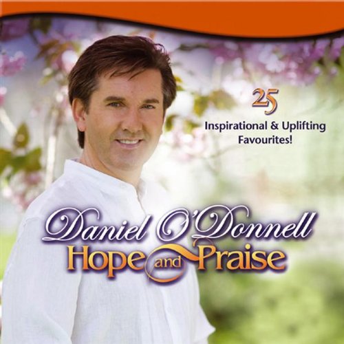 O'DONNELL, DANIEL - HOPE AND PRAISE