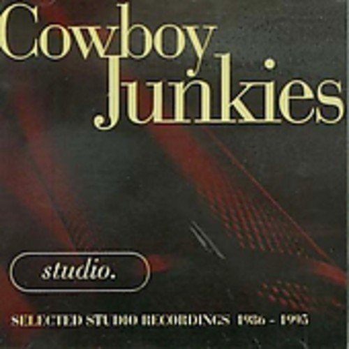 COWBOY JUNKIES - STUDIO: SELECTED STUDIO RECORDINGS 1986-1995