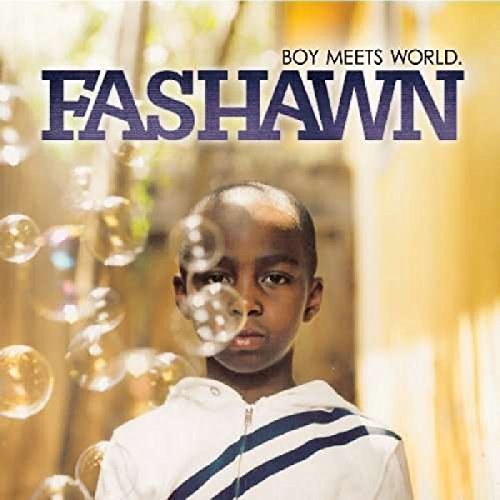 FASHAWN  - BOY MEETS WORLD