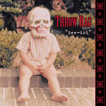 THROW RAG - TEE-TOT [CD]