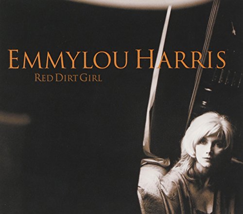 HARRIS, EMMYLOU - RED DIRT GIRL