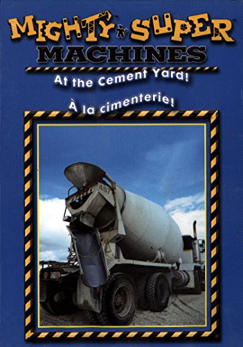 MIGHTY MACHINES - AT THE CEMENT YARD  / SUPER MACHINES -  LA CIMENTERIE (BILINGUE) (BILINGUAL)