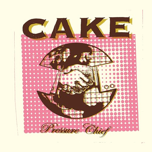 CAKE - PRESSURE CHIEF (VINYL)