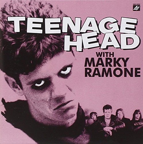 TEENAGE HEAD - TEENAGE HEAD WITH MARKY RAMONE