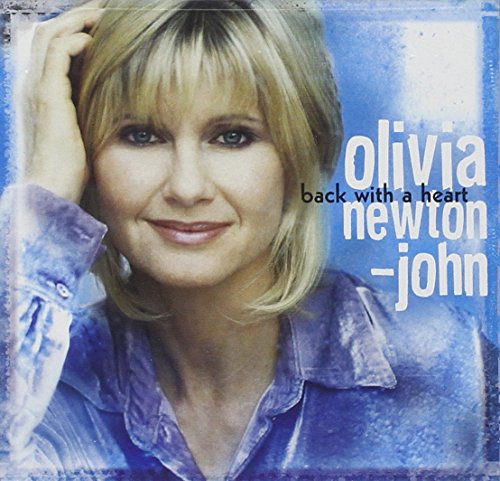 NEWTON-JOHN, OLIVIA - BACK WITH A HEART