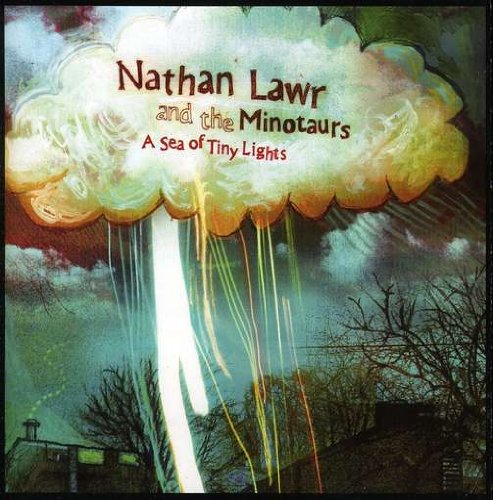 LAWR, NATHAN & THE MINOTAURS  - SEA OF TINY LIGHTS