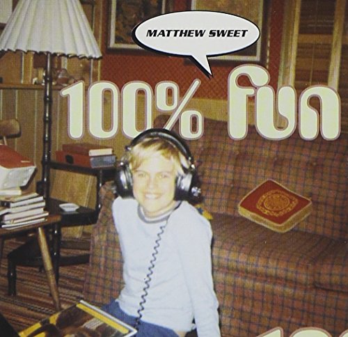 MATTHEW SWEET - 100% FUN