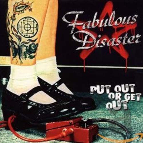 FABULOUS DISASTER - PUT OUT OR GET OUT