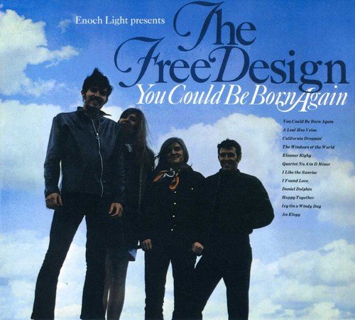 THE FREE DESIGN - YOU COULD BE BORN AGAIN