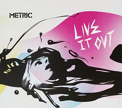 METRIC - LIVE IT OUT