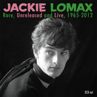 LOMAX, JACKIE  - RARE, UNRELEASED & LIVE 1965-2012 (2CDS)