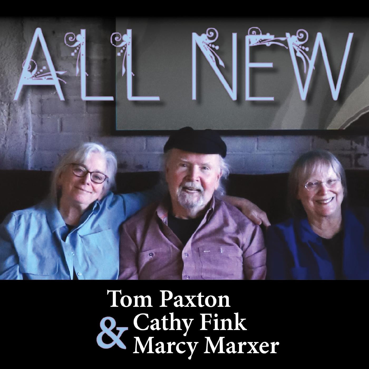 PAXTON, TOM, CATHY FINK & MARCY MARXER - ALL NEW