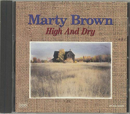 BROWN, MARTY - HIGH & DRY