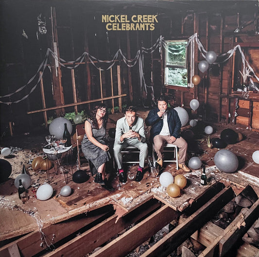 NICKEL CREEK  - CELEBRANTS