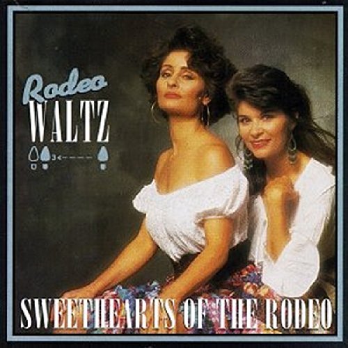 SWEETHEARTS OF THE RODEO - RODEO WALTZ