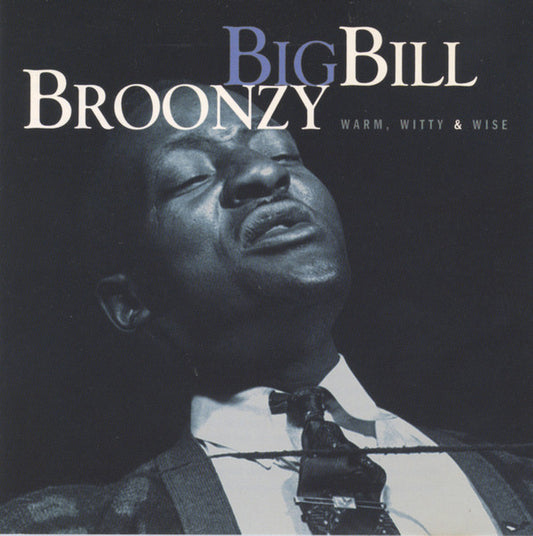 BROONZY, BIG BILL  - WARM WITTY & WISE (REMASTERED)