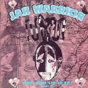 JAH WARRIOR  - DUB FROM THE HEART PT 1