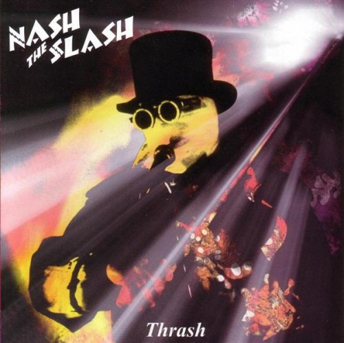 NASH THE SLASH - THRASH