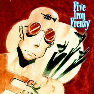 FIVE IRON FRENZY - OUR NEWEST ALBUM EVER