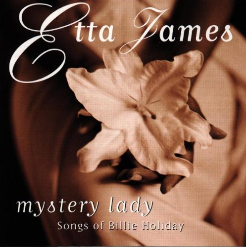 JAMES, ETTA - MYSTERY LADY:  SONGS OF BILLIE HOLIDAY