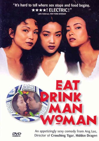 EAT DRINK MAN WOMAN