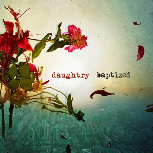 DAUGHTRY - BAPTIZED