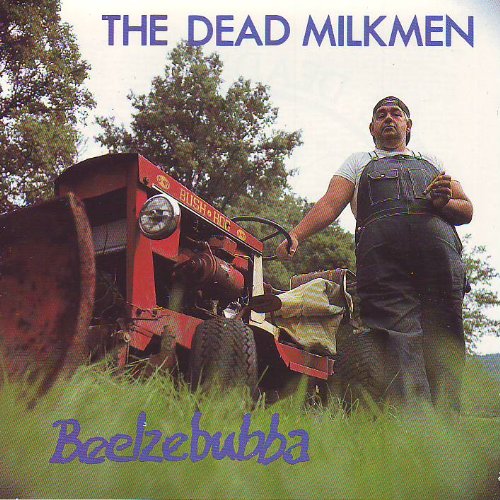 DEAD MILKMEN  - BEELZEBUBBA