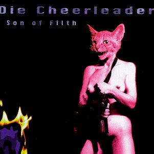 DIE CHEERLEADER - SON OF FILTH