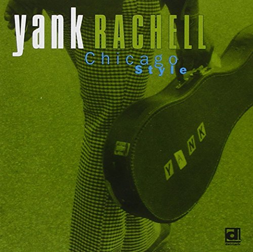 YANK RACHELL - CHICAGO STYLE