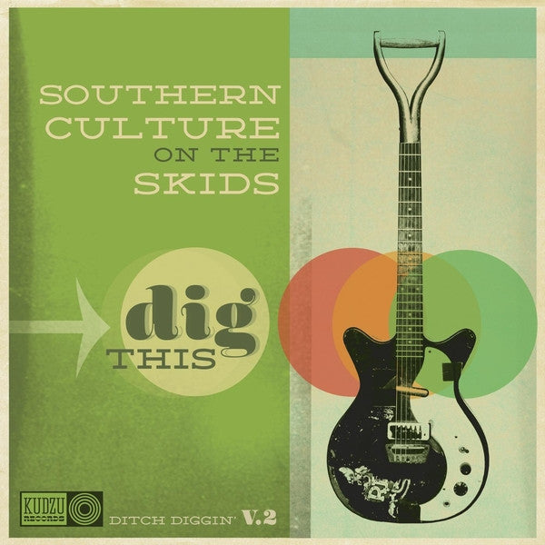 SOUTHERN CULTURE ON THE SKIDS  - DIG THIS