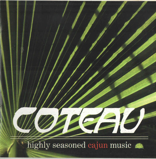 COTEAU  - COTEAU: HIGHLY SEASONED CAJUN MUSIC