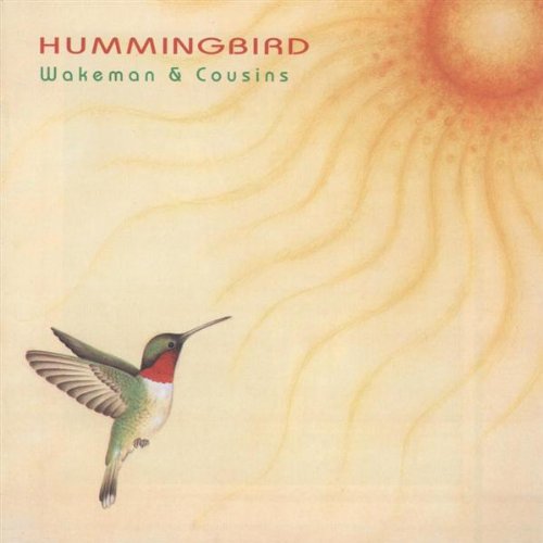 WAKEMAN, RICK/COUSINS;DAVE - HUMMINGBIRD