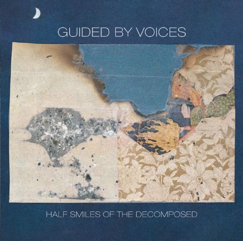 GUIDED BY VOICES - HALF SMILES OF THE DECOMPOSED