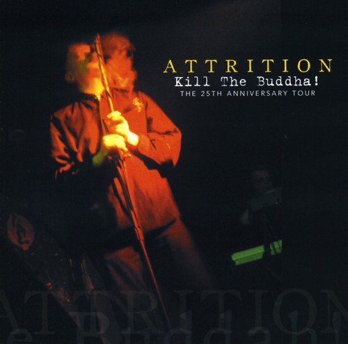 ATTRITION - KILL THE BUDDHA!