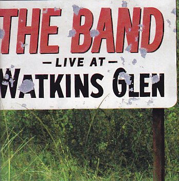 THE BAND - LIVE AT WATKINS GLEN