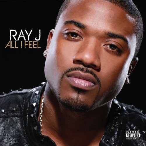 RAY J - RAY J - ALL I FEEL