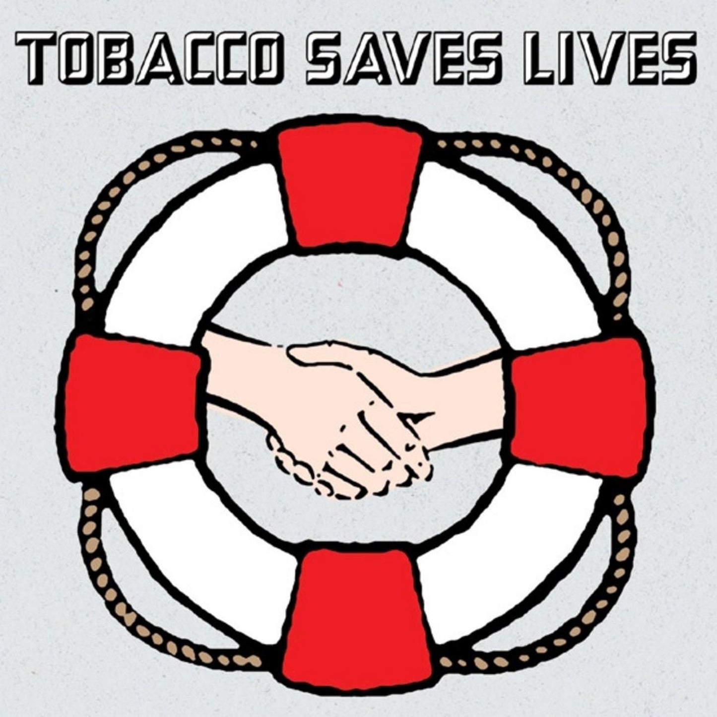 TOBACCO  - SAVES LIVES