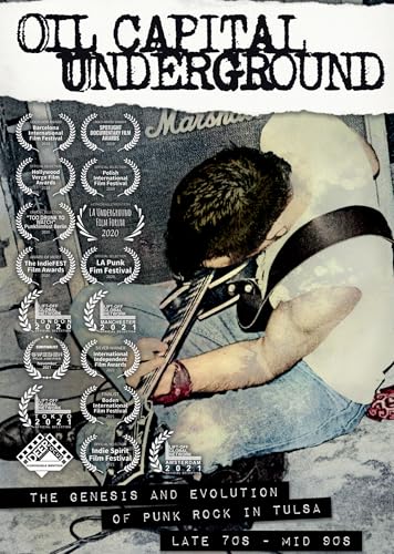 OIL CAPITAL UNDERGROUND: THE GENESIS & EVOLUTION OF PUNK ROCK IN TULSA LATE 70S TO MID-90S [DVD]