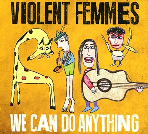 VIOLENT FEMMES - WE CAN DO ANYTHING