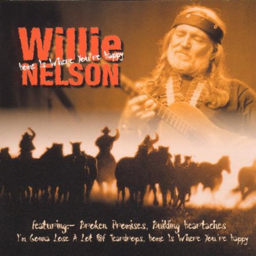 NELSON, WILLIE - HOME IS WHERE YOURE HAPPY