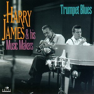 HARRY JAMES & MUSIC MAKERS - TRUMPET BLUES