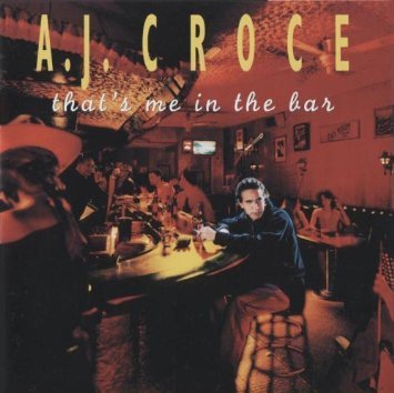 A.J. CROCE - THAT'S ME IN THE BAR