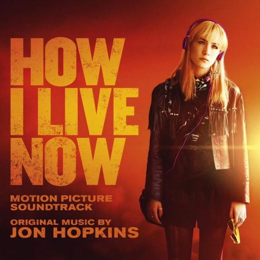 HOPKINS, JON - HOW I LIVE NOW (ORIGINAL MOTION PICTURE SOUNDTRACK)