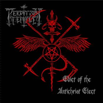 PERDITION TEMPLE  - EDICT OF THE ANTICHRIST ELECT