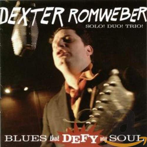 ROMWEBER,DEXTER - BLUES THAT DEFY MY SOUL