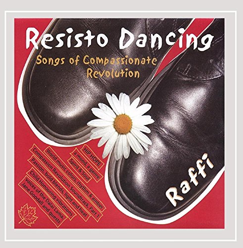 RAFFI  - RESISTO DANCING: SONGS OF COMPASSIONATE REVOLUTION