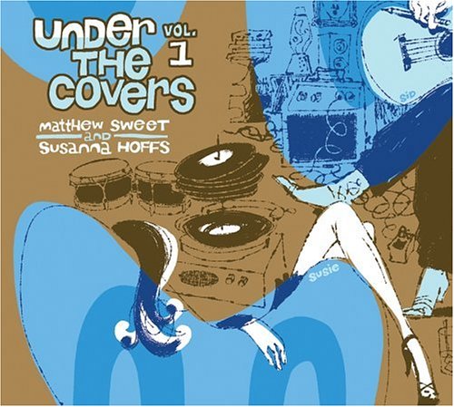 SWEET, MATTHEW & SUSANNA HOFFS  - UNDER THE COVERS, VOL. 1
